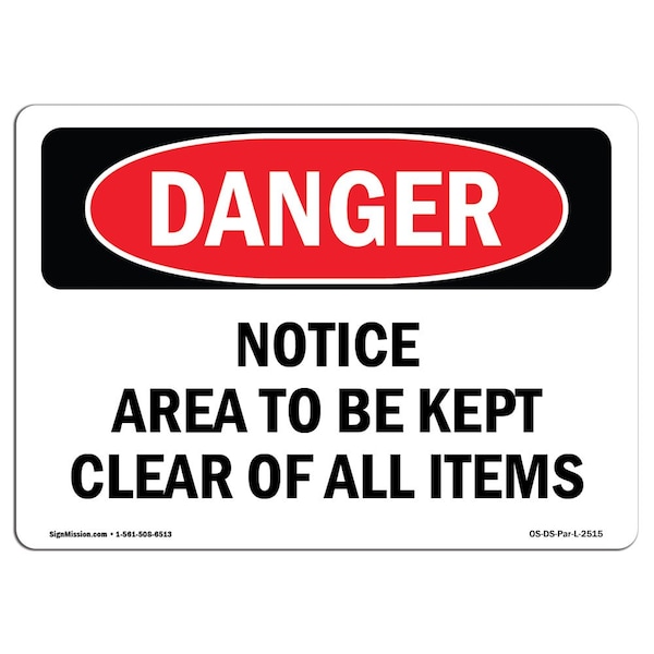 Signmission OSHA Danger Sign, 7" Height, Rigid Plastic, Notice Area To Be Kept Clear Of All Items, Landscape OS-DS-P-710-L-2515 - main